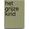 Het grijze kind by Theo Thijssen