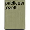 Publiceer jezelf! door Nanda Roep