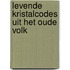 Levende Kristalcodes uit het Oude Volk