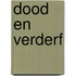 Dood En Verderf