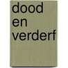 Dood En Verderf door Kees Torn