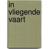 In vliegende vaart door Hanneke de Hoog
