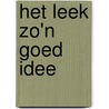 Het leek zo'n goed idee by Judith Jegers Boekel