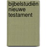 Bijbelstudiën Nieuwe Testament by Frederic Louis Godet