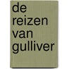 De reizen van Gulliver door Jonathan Swift