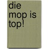 Die mop is top! door Paul van Loon