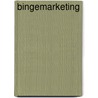 Bingemarketing by Carlijn Postma