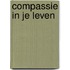 Compassie in je leven
