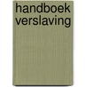 Handboek verslaving by Unknown