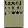 Beperkt en toch genieten door Frans Claessens
