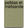 Pelléas et Mélisande door Maurice Maeterlinck