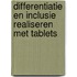 Differentiatie en inclusie realiseren met tablets