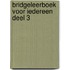 Bridgeleerboek voor iedereen Deel 3