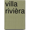 Villa Rivièra door Elizabeth Edmondson