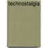 Technostalgia