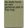 De dode hond en een geheime plek in mijn kop door Cor Inja