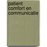 Patient Comfort en Communicatie by Jörgen Prof. Dr. Bruhn
