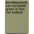 Bereikbaarheid van recreatief groen in Hart van Holland