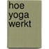 Hoe yoga werkt