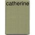 Catherine