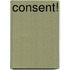Consent!