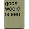 Gods Woord is een! by Jacob Keegstra