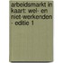 Arbeidsmarkt in kaart: wel- en niet-werkenden - editie 1