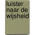Luister naar de Wijsheid