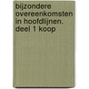 Bijzondere overeenkomsten in hoofdlijnen. Deel 1 Koop by Ralph De Wit