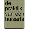 De praktijk van een huisarts door Joost Zaat