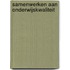 Samenwerken aan onderwijskwaliteit