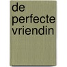 De perfecte vriendin door Karen Hamilton