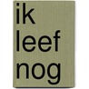 Ik leef nog by Paula Van Rijn