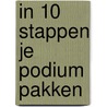 IN 10 STAPPEN JE PODIUM PAKKEN door Eva Brouwer
