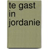 Te gast in Jordanie by Mariëtte van Beek