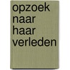Opzoek naar haar verleden door Ingrid Rensen