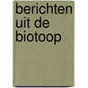 Berichten uit de Biotoop door Sabine van den Berg