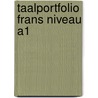Taalportfolio Frans niveau A1 door Petra Voortmans