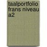Taalportfolio Frans niveau A2 door Petra Voortmans