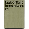 Taalportfolio Frans niveau B1 door Petra Voortmans