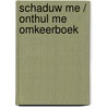 Schaduw me / Onthul me omkeerboek door Tahereh Mafi
