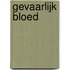 Gevaarlijk bloed