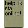Help, ik sta online! door Francien Regelink