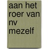 Aan het roer van NV Mezelf door Ralf Caers