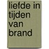Liefde in tijden van brand