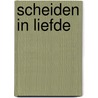 Scheiden in liefde by Willemijn Bessem