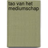 Tao van het mediumschap door Willemijn Bessem