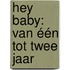 Hey Baby: van één tot twee jaar