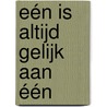 Eén is altijd gelijk aan één door Elke Sannen