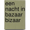 Een nacht in Bazaar Bizaar door Jonas Boets